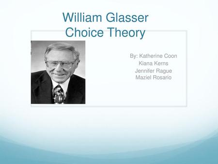 William Glasser Choice Theory