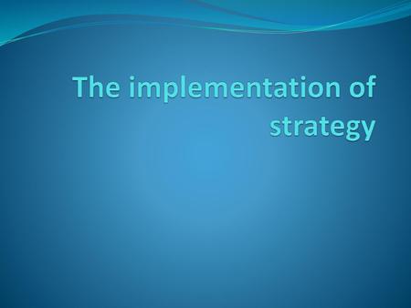 The implementation of strategy