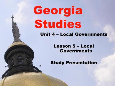 Georgia Studies Unit 4 – Local Governments