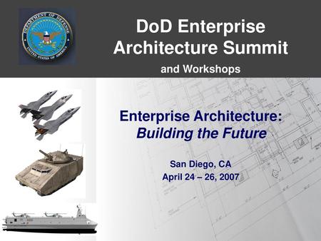 DoD Enterprise Architecture Summit Enterprise Architecture: