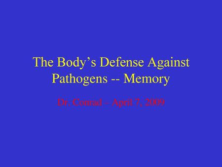 The Body’s Defense Against Pathogens -- Memory