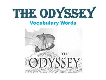 The Odyssey Vocabulary Words.