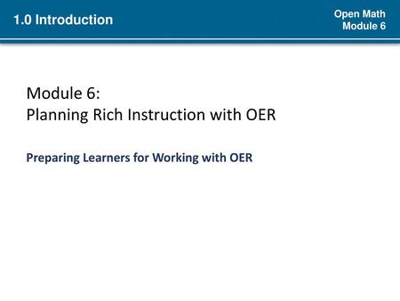 Module 6: Planning Rich Instruction with OER