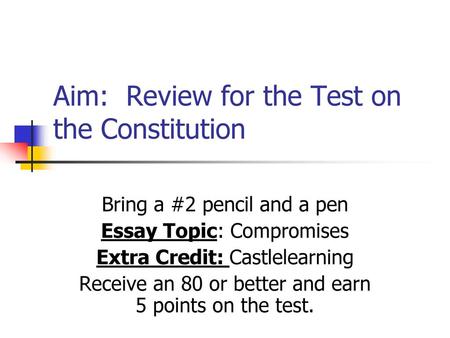 Aim: Review for the Test on the Constitution