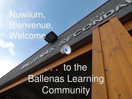 . . . to the Ballenas Learning Community