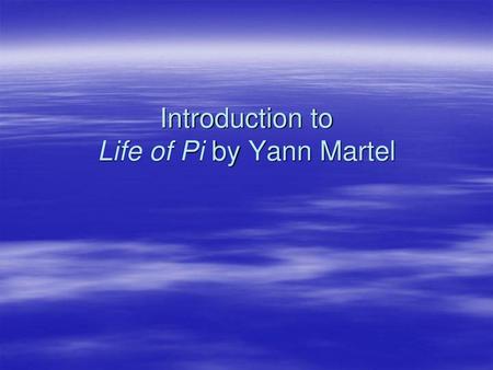 Introduction to Life of Pi by Yann Martel