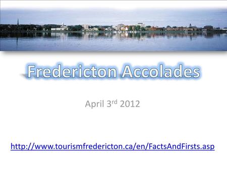 Fredericton Accolades