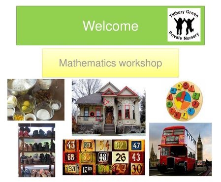 Welcome Mathematics workshop.