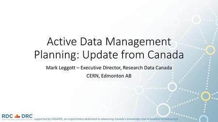 Active Data Management Planning: Update from Canada