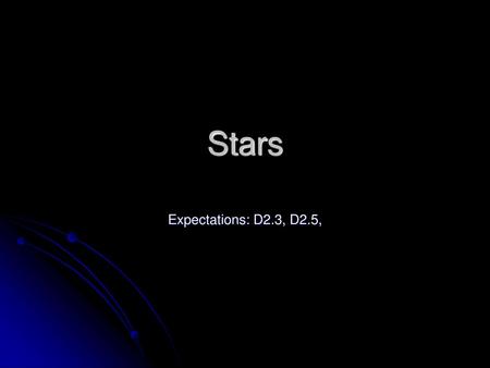 Stars Expectations: D2.3, D2.5,.