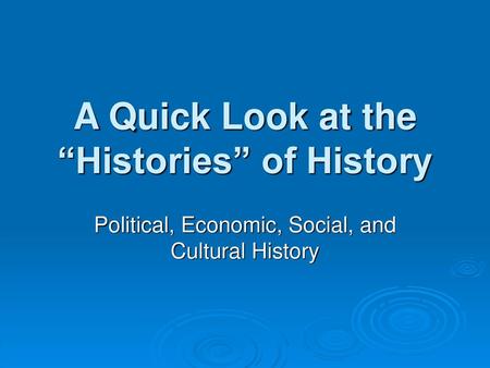 A Quick Look at the “Histories” of History