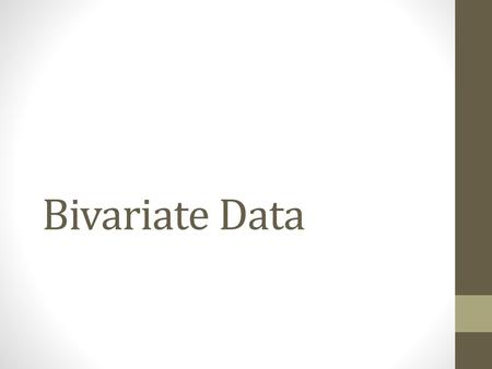 Bivariate Data.