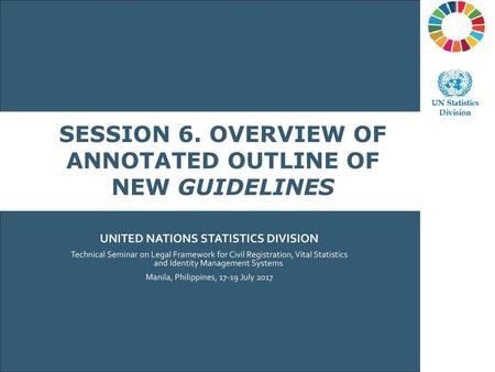 Session 6. overview of annotated outline of new guidelines