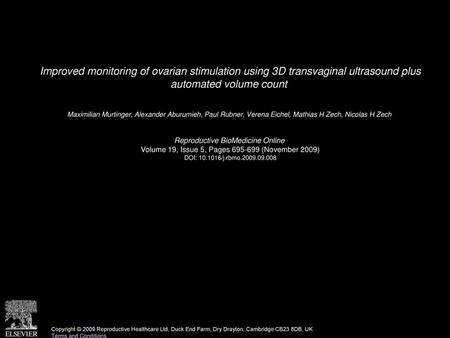 Improved monitoring of ovarian stimulation using 3D transvaginal ultrasound plus automated volume count  Maximilian Murtinger, Alexander Aburumieh, Paul.