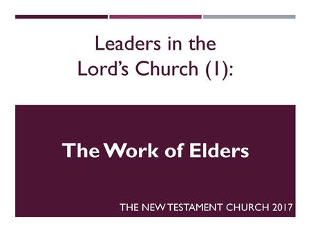 Leaders in the Lord’s Church (1):