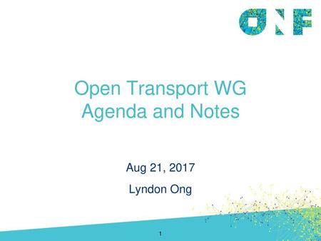 Open Transport WG Agenda and Notes