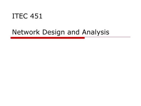 ITEC 451 Network Design and Analysis