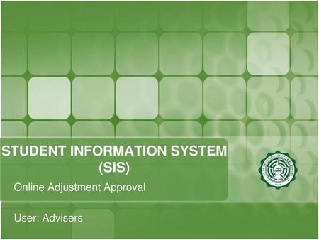 STUDENT INFORMATION SYSTEM (SIS)