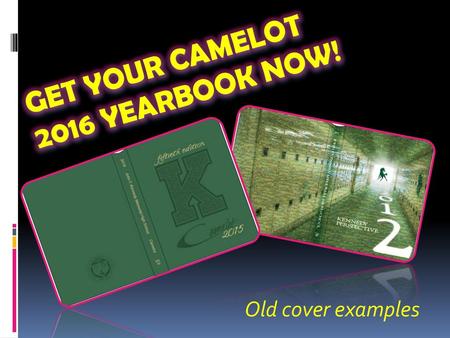 GET YOUR CAMELOT 2016 YEARBOOK NOW!