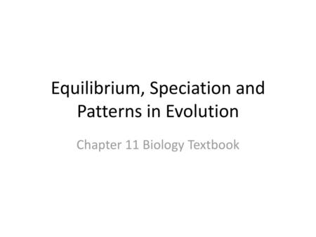 Equilibrium, Speciation and Patterns in Evolution