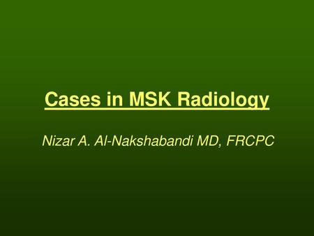 Nizar A. Al-Nakshabandi MD, FRCPC