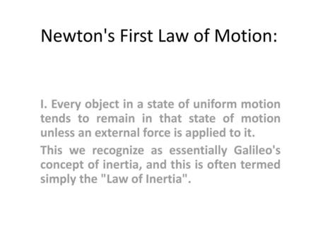 Newton's First Law of Motion: