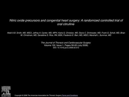 Nitric oxide precursors and congenital heart surgery: A randomized controlled trial of oral citrulline  Heidi A.B. Smith, MD, MSCI, Jeffrey A. Canter,