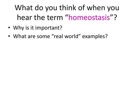 What do you think of when you hear the term “homeostasis”?