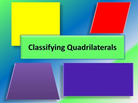 Classifying Quadrilaterals