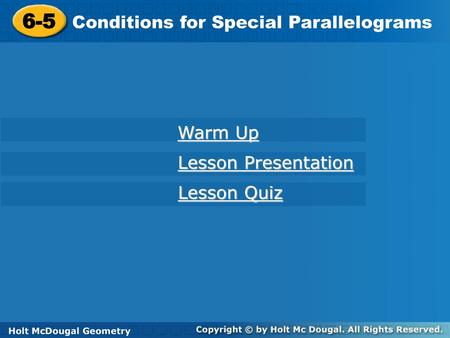 6-5 Conditions for Special Parallelograms Warm Up Lesson Presentation