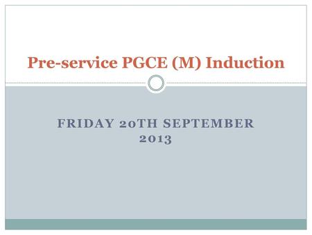 Pre-service PGCE (M) Induction