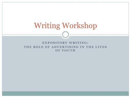 Expository Writing: The Role of advertising in the lives of youth