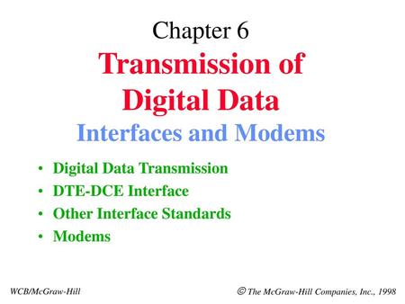 Chapter 6 Transmission of Digital Data Interfaces and Modems