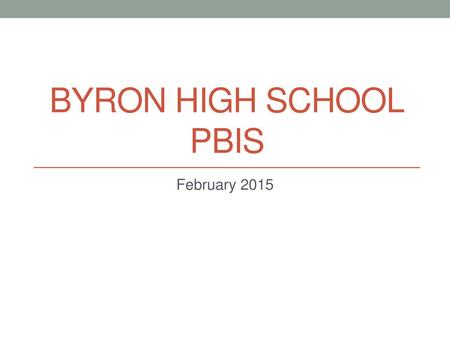 Byron High School PBIS February 2015.