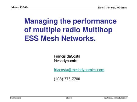 Managing the performance of multiple radio Multihop ESS Mesh Networks.