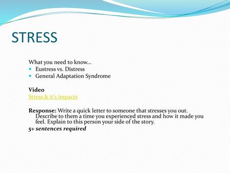 STRESS What you need to know… Eustress vs. Distress