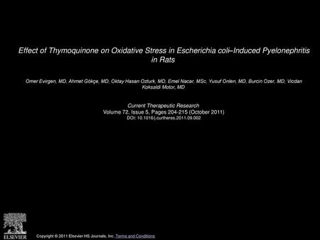 Effect of Thymoquinone on Oxidative Stress in Escherichia coli–Induced Pyelonephritis in Rats  Omer Evirgen, MD, Ahmet Gökçe, MD, Oktay Hasan Ozturk,