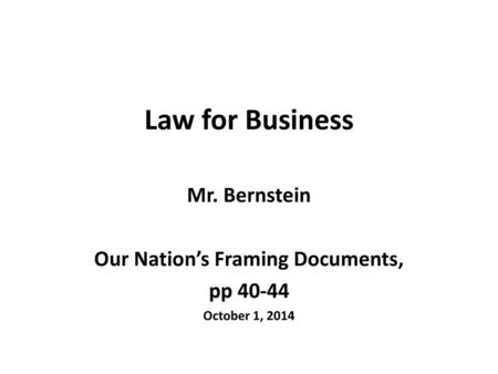 Mr. Bernstein Our Nation’s Framing Documents, pp October 1, 2014