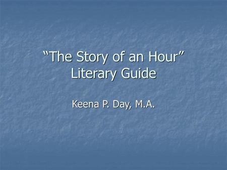 “The Story of an Hour” Literary Guide