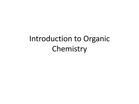 Introduction to Organic Chemistry