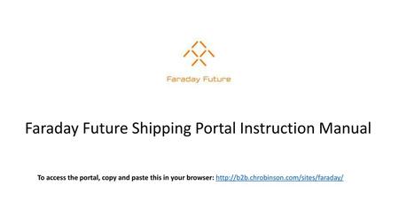 Faraday Future Shipping Portal Instruction Manual