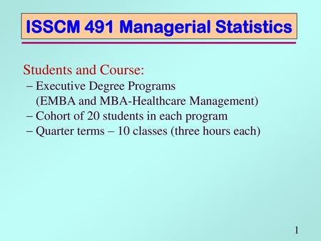 ISSCM 491 Managerial Statistics