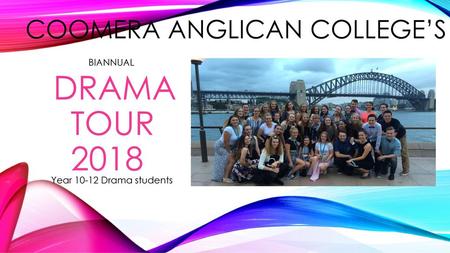 Coomera Anglican College’s BIANNUAL DRAMA TOUR 2018