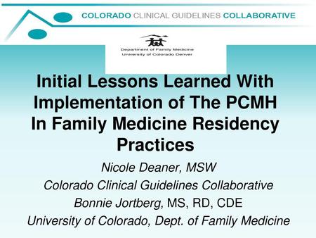 Nicole Deaner, MSW Colorado Clinical Guidelines Collaborative