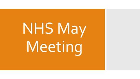 NHS May Meeting.