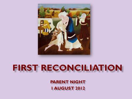 First Reconciliation Parent Night 1 August 2012.