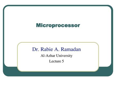 Dr. Rabie A. Ramadan Al-Azhar University Lecture 5