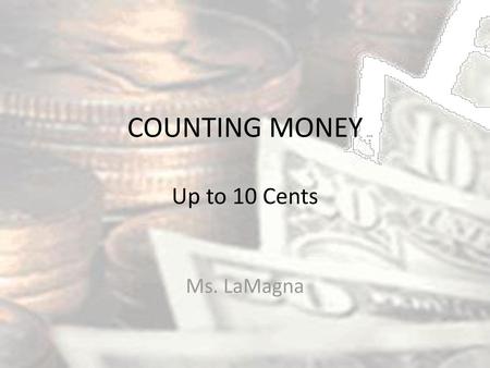 COUNTING MONEY Up to 10 Cents