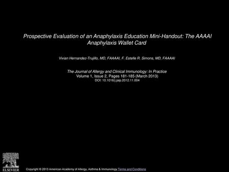 Prospective Evaluation of an Anaphylaxis Education Mini-Handout: The AAAAI Anaphylaxis Wallet Card  Vivian Hernandez-Trujillo, MD, FAAAAI, F. Estelle.