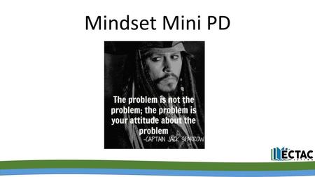 Mindset Mini PD Each table needs… 2 pieces of chart paper, markers, paper for notes, post it notes.